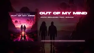 Marc Benjamin feat. Sonam - Out Of My Mind (Official Video)