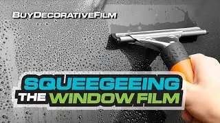 How to Squeegee on Window Film during Installation by BDF BuyDecorativeFilm