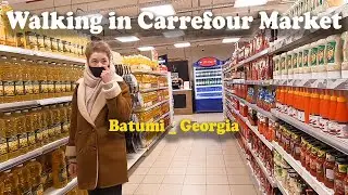 Walking in Carrefour Market - Batumi - Georgia 🇬🇪
