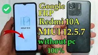 Redmi 10A Google FRP Bypass Redmi MIUI 12 12.5.7 Android 11 220233L2G