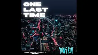 @yungrue24 - One Last Time - #369dimensionmusic @setoffbeatz