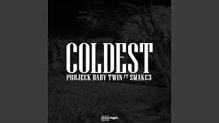 Coldest (feat. Smakc3)