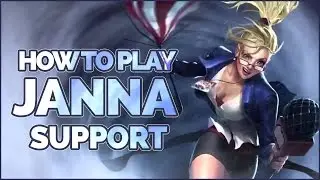 How To Play Janna Support - League of Legends | Patch 6.21+