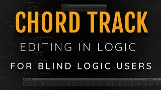 Chord Track PT 2 - Editing Chord Start & end, Building, Copying & Pasting Chord Groups/Progressions