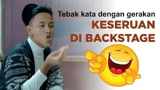 KESERUAN DI BACKSTAGE - Game Tebak kata dengan gerakan