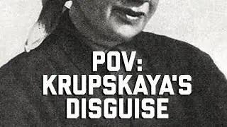 Krupskaya's Disguise: A Revolutionary Transformation
