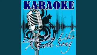 Love You Like a Love Song (Selena Gomez & The Scene Tribute) - Karaoke
