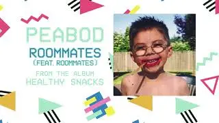 PEABOD - Roommates feat. Roommates (Official Audio Video)