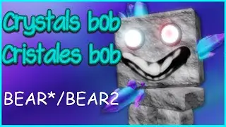 *Soon* bob Chrystals? | Bear*/Bear2