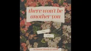 There Won't Be Another You : Behind The Track