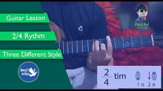 Guitar Lesson - 2/4 Rythm | Three Different Style  by Paul Rai