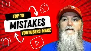 TOP 10 MISTAKES YOUTUBERS MAKE