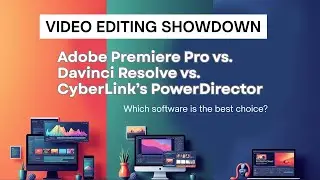 176 - Comparison of Premiere, Davinci, and PowerDirector