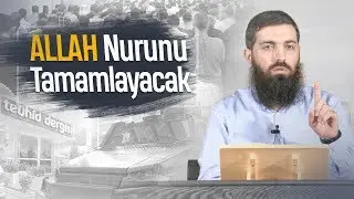 ALLAH PERFECTS HIS LIGHT - Halis Hodja (Abu Hanzala)