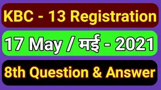 kbc 13 registration   question -8 | kbc 2021 | 17 May 2021 | kbc 2021 registration Question | kbc 13