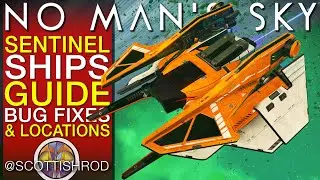 Sentinel Ship Guide Bug Fixes Sentinel Ship Locations - No Man's Sky Update 2024 - NMS Scottish Rod