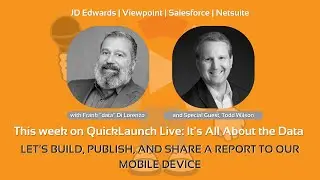 QuickLaunch Live: Build, Publish, and Share a Report to Our Mobile Device
