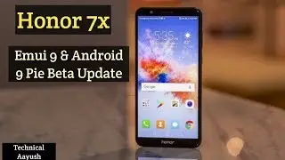 Honor 7x Emui 9 & Android 9 Pie Beta Update