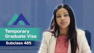 Temporary Graduate Visa - Subclass 485 (Australia)