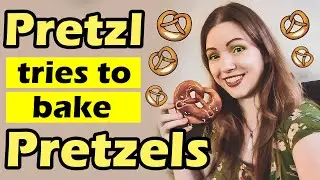 Pretzl tries to bake Pretzels