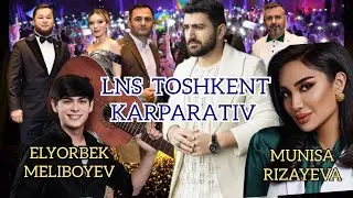 LNS TOSHKENT KARPARATIV |O'ZBEKISTON //LNS ANDIJON #MUNISA RIZAYEVA #ELYOR MELIBOYEV