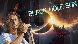 Black Hole Sun - Soundgarden arranged for four cellos and performed by Greg Woodward