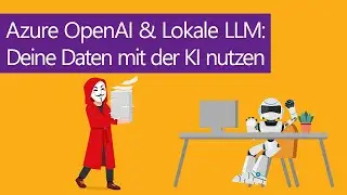 Deine Daten mit der KI nutzen - Ohne Cloud lokal und mit Azure OpenAI