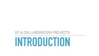 1_1 Introduction to UC and Collaboration Projects