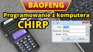 BAOFENG + CHIRP Jak zaprogramować kanały z komputera?