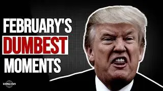 The 10 Dumbest Trump Moments February 2026 | Econalytics
