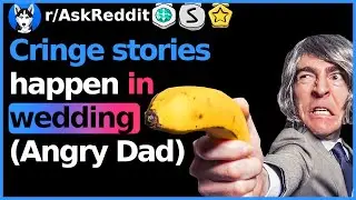 Cringe stories happen in wedding (r/AskReddit)