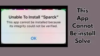 This App Cannot Be Installed Because it's integrity could Not be Verified iOS 17 Scarlet fixed