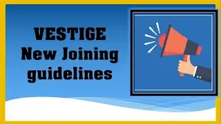 Vestige New Joining Guidelines | Join Vestige | How to Join Vestige