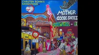 Carsten Bohn's Bandstand   1978.   Mother Goose Shoes.  (vinyl record)