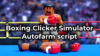 Boxing Clicker Simulator autofarm script