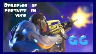 Haciendo Desafios En vivo!!! Fortnite