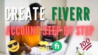 Everything you wanted to know about how to CREATE a Fiverr Account 2022