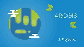 02. Projection Systems to ArcGIS | ArcGIS for Beginner