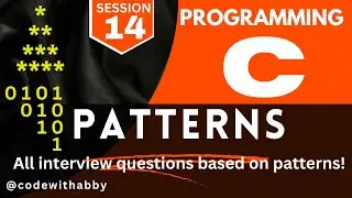 Session -14 | C Programming | Pattern Based  Interview & Real-time Questions | @codewithabby|  2024