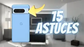 15 FONCTIONNALITÉS et ASTUCES sur GOOGLE PIXEL 8 PRO et PIXEL 8