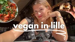 3 days in lille 🇫🇷 | vegan what i eat in a week