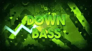 Down Bass 100% (Extreme Demon) Geometry Dash