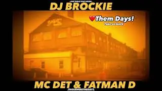 DJ BROCKIE MC’s DET & FATMAN D  ❤️Them Days! Take us back