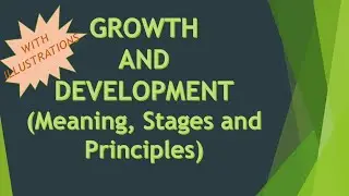 Concept and Principles of growth and development | NTA UGC NET Education 2020