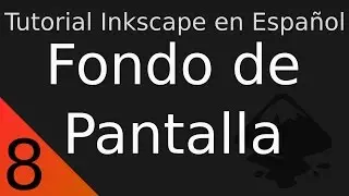 Tutorial Inkscape Español #8 Fondo de Pantalla
