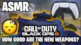[ASMR]😴 Call Of Duty: Black Ops 6 - How Good Are The New Weapons & Movement?! 🎮Controller Sounds💤