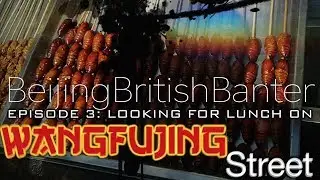 Episode 3: Looking for lunch on Wangfujing Street