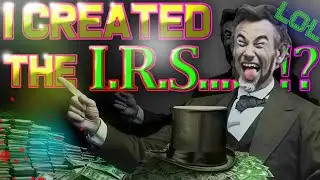 Abraham Lincoln and the creation of the IRS!  The Untold Story.