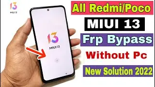 All Redmi Poco Miui 13 FRP Bypass | New Solution 2022  | Google Account Bypass Without Pc |