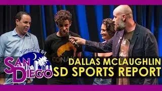 Tonight in San Diego - San Diego Sports Report w/ Dallas McLaughlin